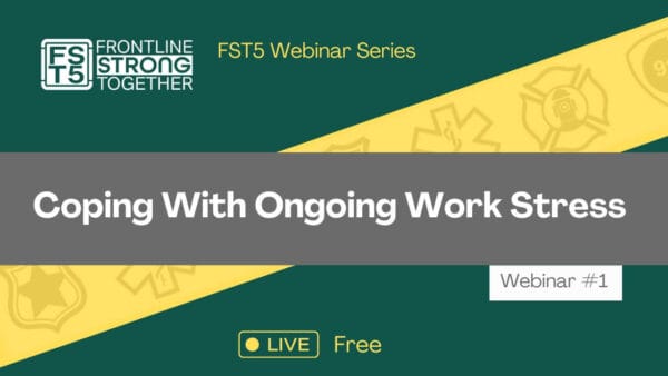 Frontline Strong Together Webinar Series Flyer: Coping with Ongoing Work Stress